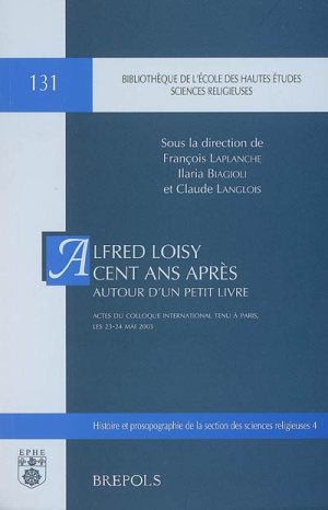 Alfred Loisy cent ans après