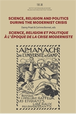 Science, Religion and Politics during the Modernist Crisis / Science, religion et politique à l’époque de la crise moderniste_a cura di Danny Praet, Corinne Bonnet (2018)